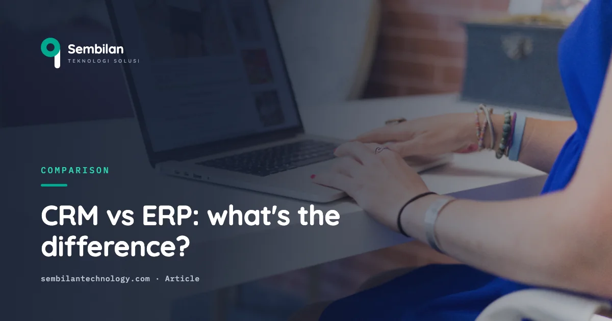 CRM vs ERP: what's the difference, and do you need both?