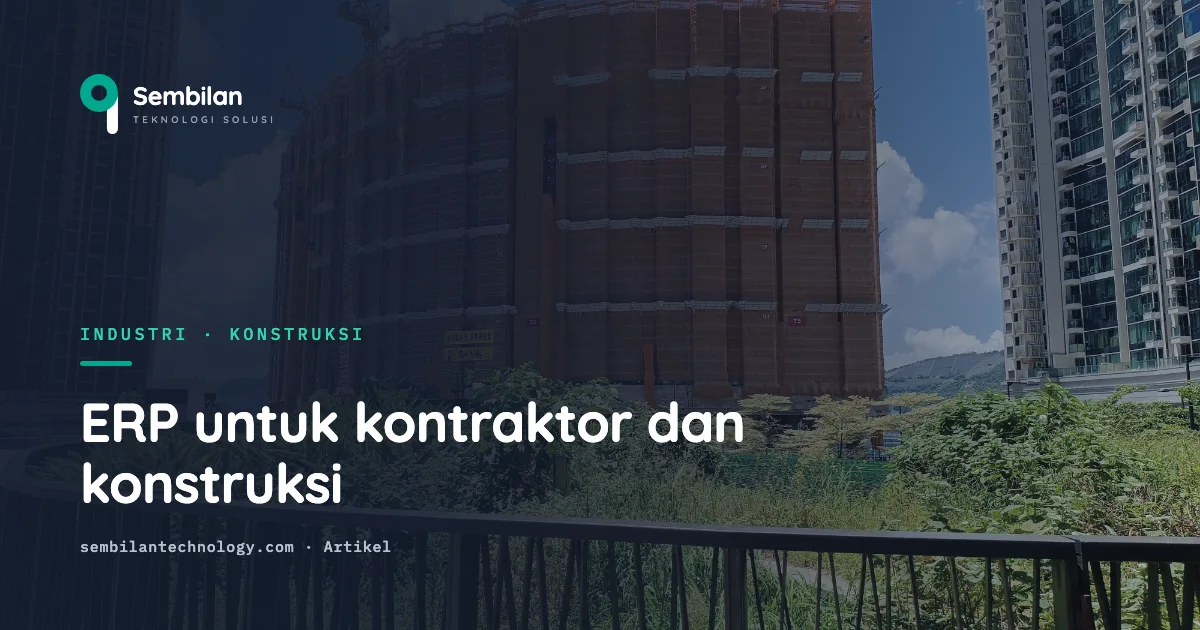 ERP untuk kontraktor dan perusahaan konstruksi