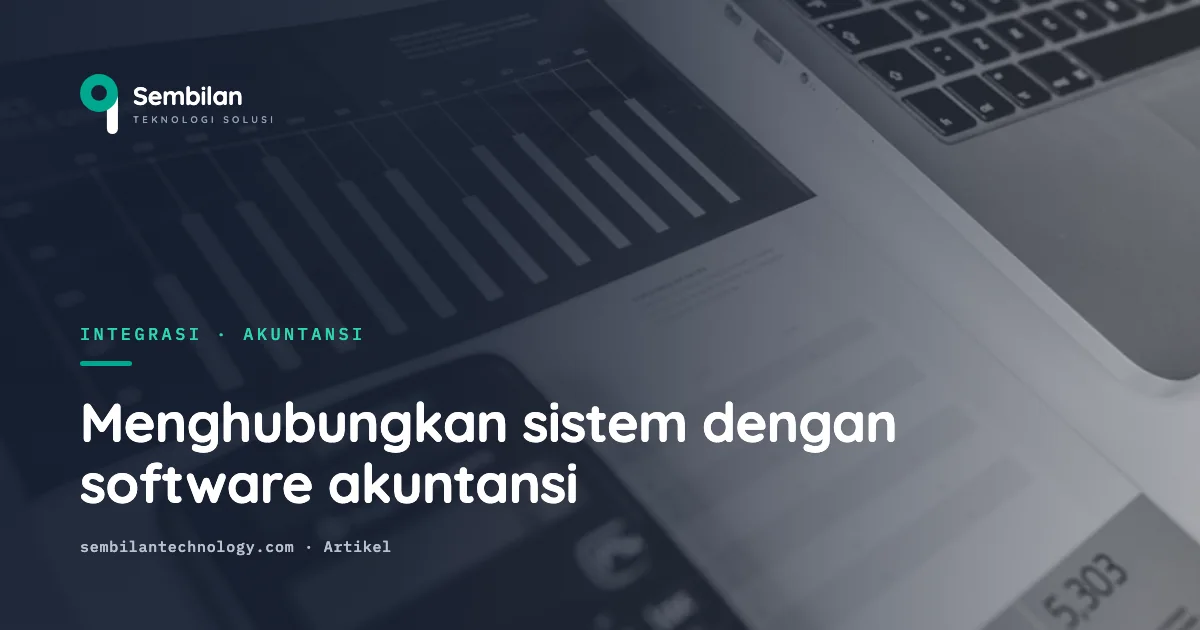 Cara menghubungkan sistem Anda dengan software akuntansi